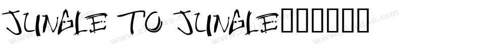JUNGLE TO JUNGLE字体转换